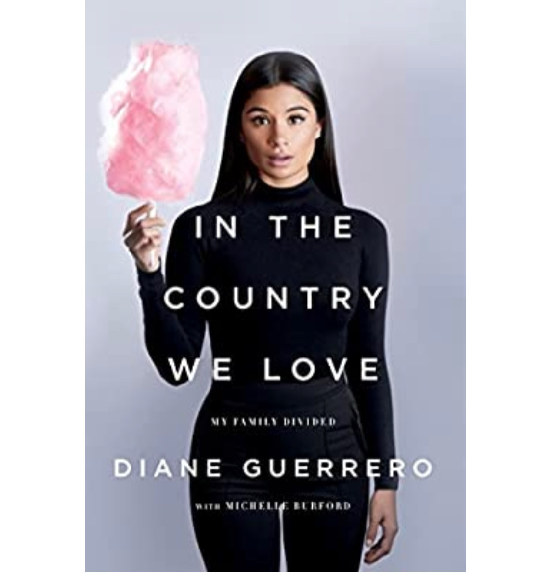 In the country We Love Diane Guerrero Michelle  Burford
