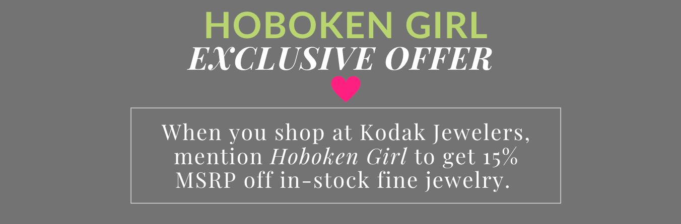 When you W.Kodak jewelers promo at Kodak Jewelers, mention Hoboken Girl to get 15% MSRP off in-stock fine jewelry.