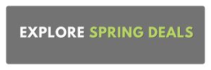 EXPLORE SPRING DEALS