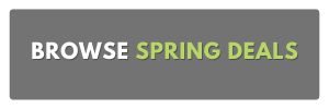 BROWSE SPRING DEALS
