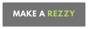 MAKE A REZZY